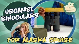 USCamel Binoculars For Alaska Cruise [upl. by Aveneg910]