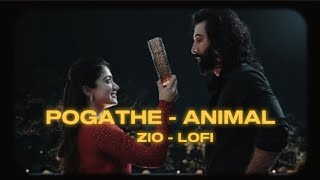 Pogaadhe Satranga Animal movie Tamil Lofi flipKarthik  ZiO [upl. by Laro118]