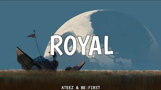 Royal  ATEEZ amp BEFIRST [upl. by Rehpotsihc]