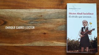 El olvido que seremos de Héctor Abad Faciolince  Reseña y lectura de fragmentos [upl. by Attenad323]