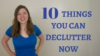 10 Things to Declutter Right Now  Minimalist Living [upl. by Brittan]