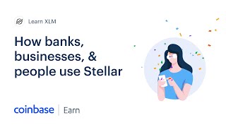 Coinbase Earn How Banks Businesses amp People Use Stellar Lesson 4 of 5 [upl. by Ahsekam]