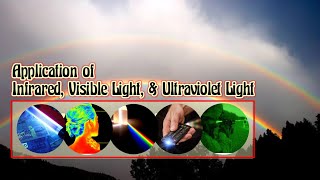 APPLICATION OF INFRARED VISIBLE LIGHT AND ULTRAVIOLET LIGHT  Infrared VisibleLight Ultraviolet [upl. by Hayashi]