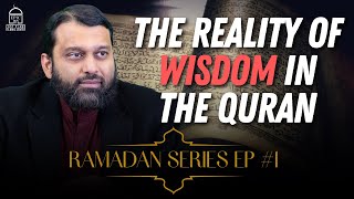 Ramadan Series EP 1 The Reality of Wisdom in the Quran  Shaykh Dr Yasir Qadhi [upl. by Aguayo]