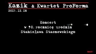 Kazik amp Kwartet ProForma Live Koncert ® [upl. by Atteinotna219]