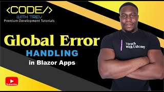 Global Error Handling in Blazor Apps  Trevoir Williams [upl. by Anah]