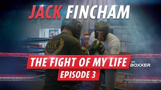 Jack Fincham The Fight Of My Life Series 1 Episode 3 [upl. by Ayetal856]