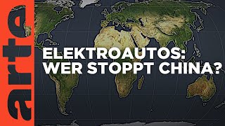 Elektroautos  Wer stoppt China  Mit offenen Karten  ARTE [upl. by Omland]