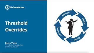 ITConductor Demo  Threshold Overrides [upl. by Caria841]