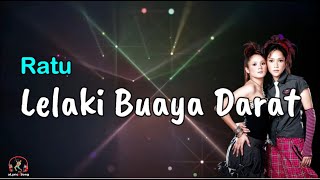 Lelaki Buaya Darat  Ratu Lirik Lagu [upl. by Atsuj]