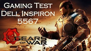 Dell Inspiron 5567 Gaming Test  Gears of War Radeon R7  Core i7 60fps [upl. by Bruning989]