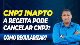 CNPJ INAPTO A RECEITA FEDERAL PODE CANCELAR SEU CNPJ COMO REGULARIZAR [upl. by Ahseit]