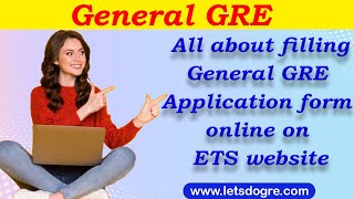 Registration for General GRE  Filling the Application from the ETS Website [upl. by Renruojos810]