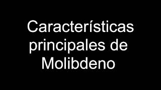 Características principales de Molibdeno [upl. by Eimac991]