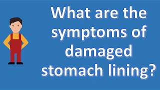 What are the symptoms of damaged stomach lining  Healthy Living FAQs [upl. by Adnocahs776]