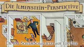 SchelmSchau 163 Die IlmensteinPerspektive [upl. by Obelia]