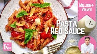 Quick Pasta in Red Sauce  रेड सॉस पास्ता रेसिपी  Penne Arrabiata  Kunal Kapur Tomato Sauce Recipe [upl. by Doone244]