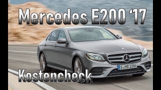 MercedesBenz E200 2017 Unterhaltskosten  Gebrauchtwagen [upl. by Ynnos]