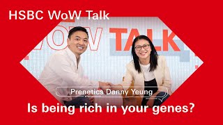 Does your DNA define your wealth  HSBC WoW Talk Ep1 x Prenetics Danny Yeung [upl. by Tony]