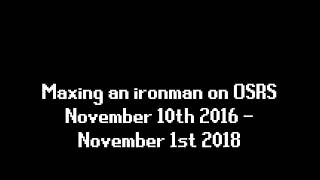 Maxing an Ironman on OSRS  2 Years of Progress [upl. by Nosaj]