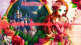 HD Nightcore  Shout [upl. by Adehsar622]