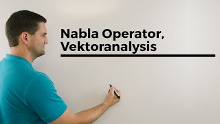 Nabla Operator Vektoranalysis Gradient Divergenz Rotation Tensoranalysis  Mathe by Daniel Jung [upl. by Mora]