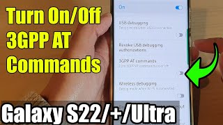 Galaxy S22S22Ultra How to Turn OnOff 3GPP AT Commands [upl. by Sivatnod]