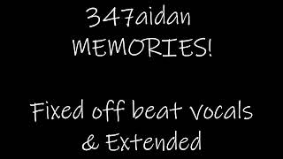 347aidan  MEMORIES Offbeat vocals fixedExtended [upl. by Ellesij1]