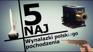 5 NAJ  Wynalazki polskiego pochodzenia [upl. by Nyvets]