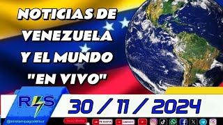 NOTICIAS DE HOY 30 DE NOVIEMBRE 2024 DE VENEZUELA Y EL MUNDO en vivo [upl. by Thier87]