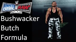 Smackdown Vs Raw 2006 Bushwacker Butch Caw Formula Caw by Pastgen Gaming [upl. by Clay]