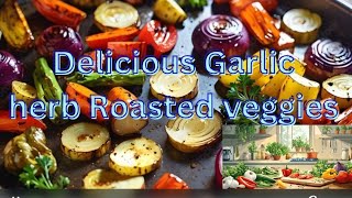 Delicious Garlic herb Roasted veggies [upl. by Zurek209]