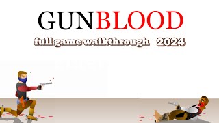 gunblood full game walkthrough 2024  part 4 [upl. by Akram238]