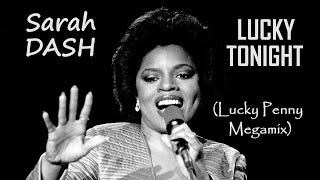 Sarah Dash  Lucky Tonight Lucky Penny Megamix [upl. by Dinnage934]