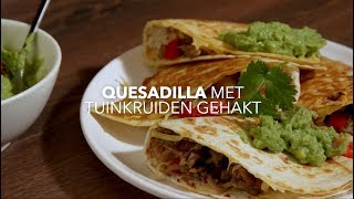 Quesadilla met tuinkruiden gehakt [upl. by Eliga86]