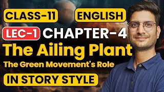 L1 Chapter4 The Ailing Plant  The Green Movements Role  Class11th English  कक्षा11 [upl. by Ayhtnic37]