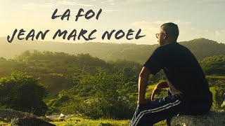 La Foi  Jean Marc Noel [upl. by Salina808]