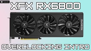 Overclocking My RX6800  Intro To Overclocking [upl. by Thursby]