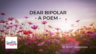 Dear Bipolar  Poem [upl. by Yttisahc]