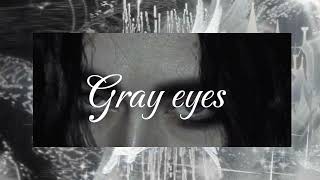 ✩  gray eyes [upl. by Oirasor]