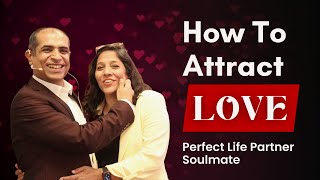 How To Attract LOVE ♥️ Perfect Life Partner Soulmate  Mitesh Khatri Law Of Attraction Coach [upl. by Llebasi]