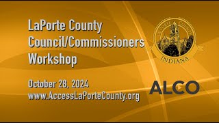 LaPorte County Council amp Commissioners Joint Workshop October 28 2024 [upl. by Herve]