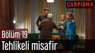 Çarpışma 19 Bölüm  Tehlikeli Misafir [upl. by Innej]