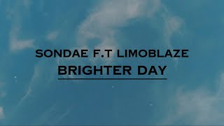 Brighter Day  Sondae Moflo ft Limoblaze Lyrics [upl. by Nerreg]