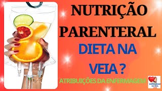 NUTRIÇÃO PARENTERAL NP CUIDADOS DE ENFERMAGEM VIAS DE ADMINISTRAÇÃO E MUITO MAIS [upl. by Arriat481]