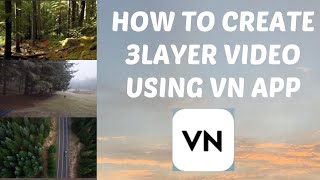 How to create 3 layer video using VN app [upl. by Eronel]