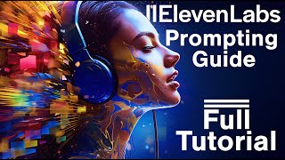 ElevenLabs Speech Synthesis Prompting Guide Full Tutorial [upl. by Brandt840]