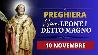 Preghiera a San Leone I detto Magno  10 Novembre 2024 [upl. by Four892]