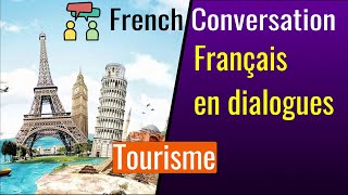 Dialogues en français  Tourisme  French conversation for tourism [upl. by Ainek346]