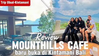 Review Mounthills Cafe di Panelokan Kintamani Bali yang Baru Buka View Gunung amp Danau Batur [upl. by Ddej623]